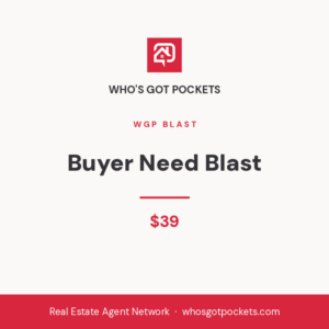Buyer Need Blast — Who's Got Pockets